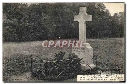 Cartes postales Militaria Senlis guerre sep 1914 a cet endroit tirer et enterre M Odent Maire de Senlis