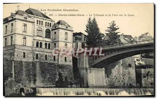 Cartes postales Palais de Justice Oloron Sainte Marie Le tribunal et le pont sur la Gave