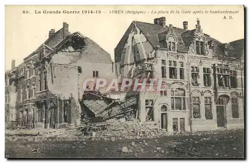 Cartes postales Militaria Ypres La place de la Gare apres le bombardement