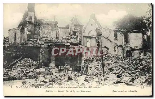 Cartes postales Militaria Senlis Maison incendiee par les Allemands