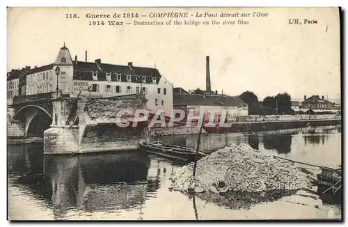 Cartes postales Militaria Compiegne Le pont detruit sur l'Oise