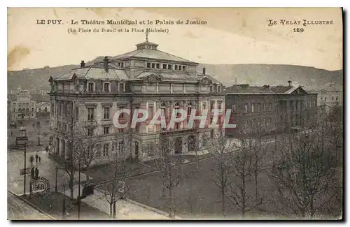 Cartes postales Le Puy Le Theatre Municipal et le Palais de justice la place du breuil et la place michelet