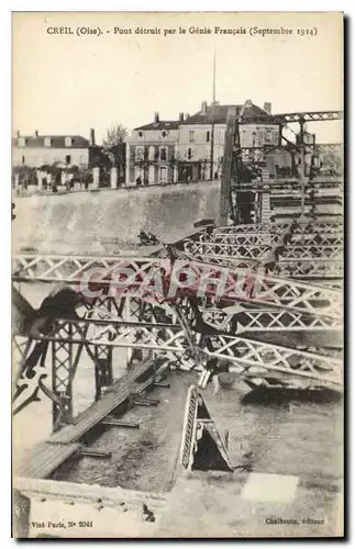 Cartes postales Militaria Creil Oise Pont detruit par le Genie Francais Septembre 1914