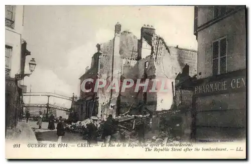 Ansichtskarte AK Militaria Guerre de 1914 Creil La Rue de la Republique apres le bombardement