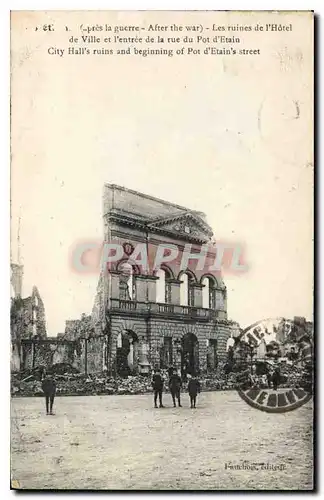 Cartes postales Militaria Apres la guerre Les ruines de l'Hotel de ville et l'entree de la rue du Pot d'Etain