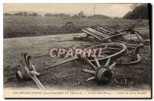 Cartes postales Militaria Les Devastations Allemandes en France Guiscard Voiture de ferme detruite