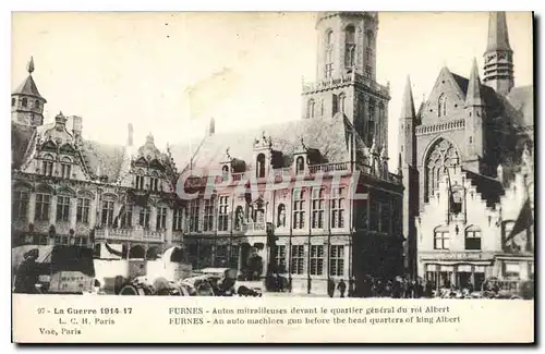 Cartes postales Militaria Furnes Autos mitrailleuses devant le quartier general du roi Albert