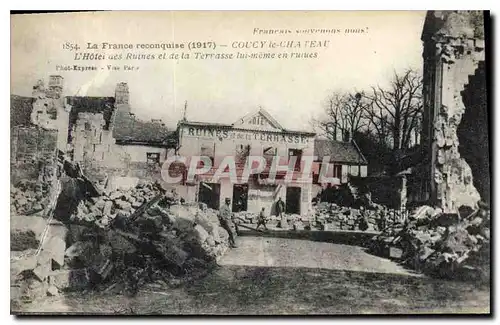 Cartes postales Militaria Coucy le Chateau L'Hotel des ruines et de la terrasse lui meme en ruines