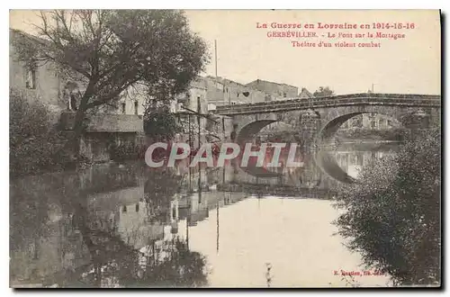 Cartes postales Militaria Gerbeviller Le pont sur la Mortagne