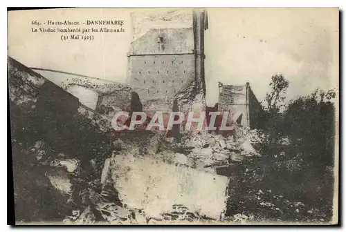 Cartes postales Militaria Dannemarie Le viaduc bombarde par les Allemands