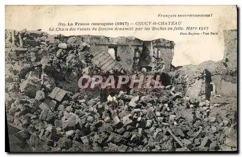 Cartes postales Militaria La France reconquise Coucy le Chateau Le chaos des ruines du donjon