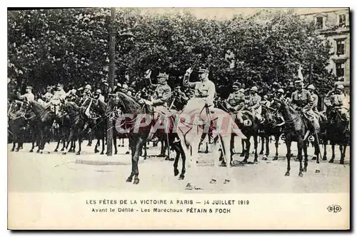 Cartes postales Militaria Les Fetes de la Victoire a Paris 14 Juillet 1919 Avant le defile Les marechaux Petain