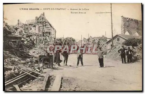 Ansichtskarte AK Militaria L'Aisne devastee Avenue de la Gare Anizy le Chateau