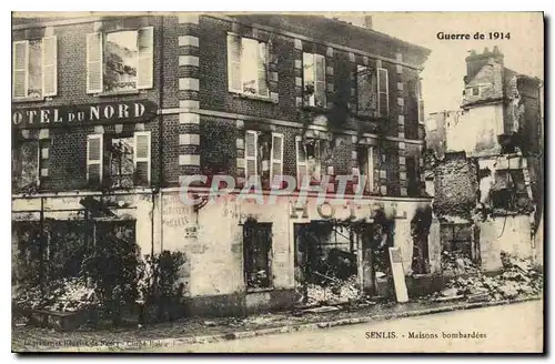 Cartes postales Militaria Guerre de 1914 Senlis Maisons bombardees