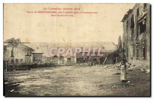 Cartes postales Militaria En Lorraine Guerre 1914 Ferme de Chaufontaine pres Luneville apres le bombardement aou