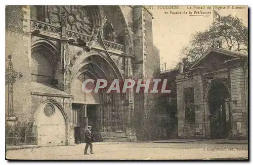 Cartes postales Toulouse Le Portail de l'Eglise St Etienne et Facade de la Prefecture