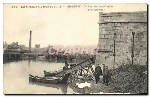Cartes postales Militaria La grande guerre 1914 15 Verberie le pont du Canal Saute
