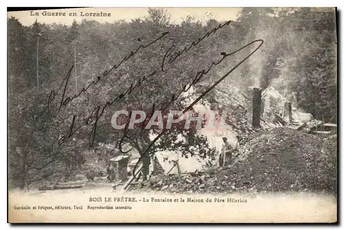 Ansichtskarte AK Militaria La guerre en Lorreaine Bois le pretre la Fontaine et la Maison du pere hilarion