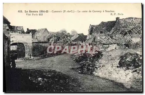 Ansichtskarte AK Militaria La Guerre 1914 15 Carncy la route de Carency a Souchez