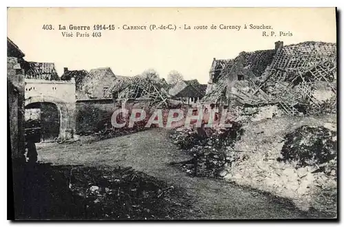 Cartes postales Militaria La Guerre 1914 15 Carncy la route de Carency a Souchez