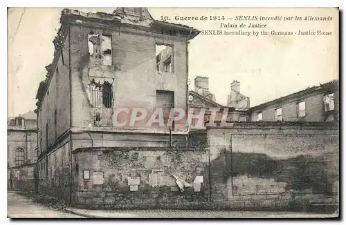 Cartes postales Guerre de 1914 Senlis incendie par les Allemands Palais de Justice