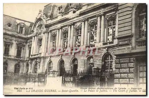 Cartes postales La Grande Guerre Saint Quentin Le Palais de Justice