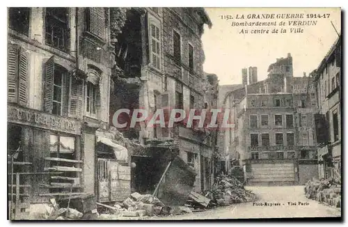 Cartes postales Militaria La Grande Guerre 1914 17 Bombardement de Verdun Au centre de la Ville