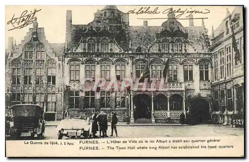 Ansichtskarte AK Militaria La Guerre de 1914 Furnes L'Hotel de Ville au le roi Albert a etabli son quartier gener