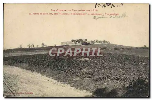 Ansichtskarte AK Militaria La Guerre en Lorraine en 1914 La Ferme de Leomont pres Vitrimont bombardee par les All