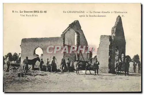 Cartes postales Militaria La Guerre 1914 15 16 En Champagne La Ferme demolie a l'Esperance apres le bombardement
