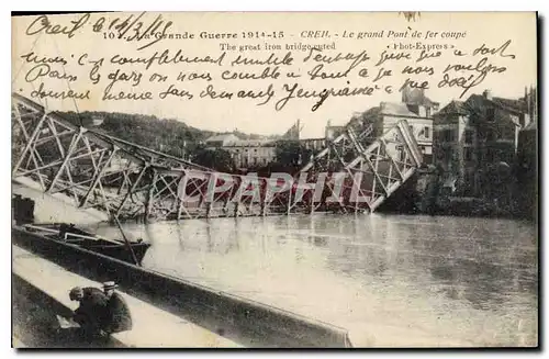 Cartes postales Militaria La Grande Guerre 1914 15 Creil Le grand Pont de fer coupe