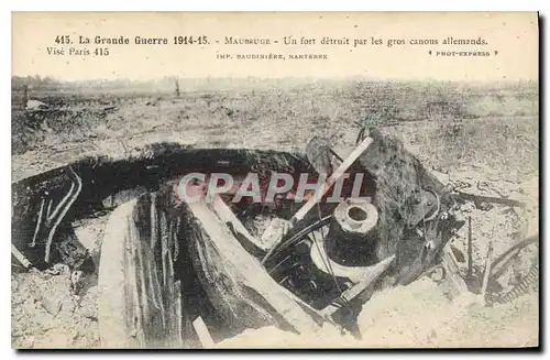 Cartes postales Militaria La Grande Guerre 914 15 Maubeuge Un fort detruit par les gros canons allemands