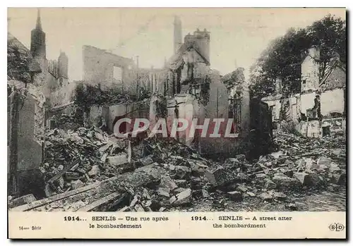 Cartes postales Militaria 1914 Senlis Une rue apres le bombardement