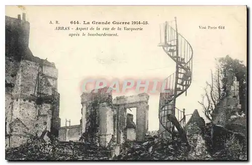 Cartes postales Militaria La Grande Guerre 1914-15. ARRAS - Aspect de la rue de la Vacquerie apr�s le bombardeme