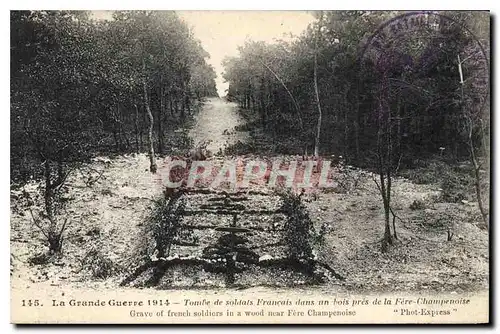 Cartes postales Militaria La Grande Guerre 1914 - Tombe de soldats Fran�ais dans un bois pr�s de la F�re-Champen