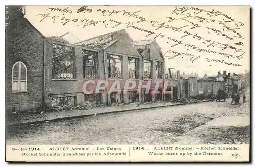 Cartes postales Militaria 1914. ALBERT - Les usines Rochet Schneider incendi�es par les Allemands