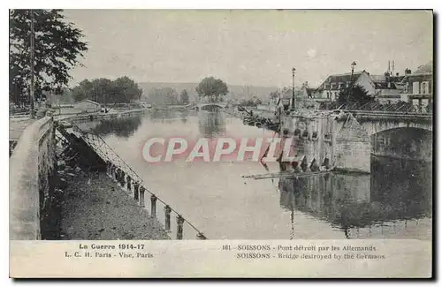 Ansichtskarte AK Militaria La Guerre 1914-17. SOISSON Pont d�truit par les Allemands