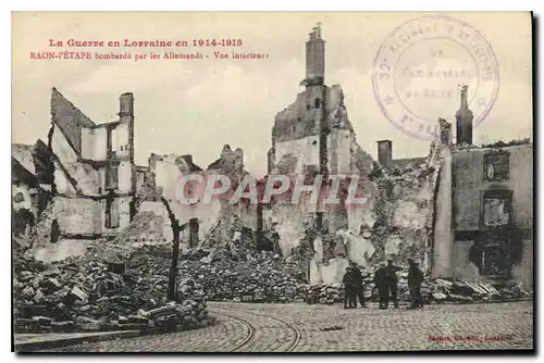 Cartes postales Militaria La Guerre en Lorraine en 1914-1915- RAON - L'ETAPE bombard� par les Allemands-vue inte