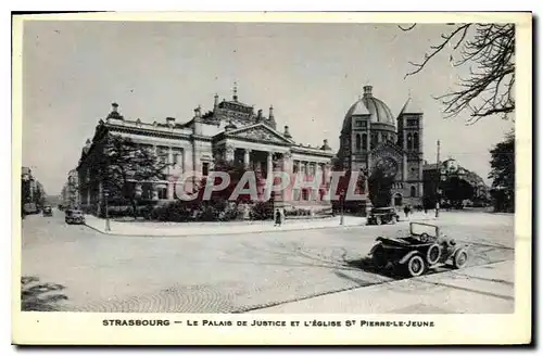 Ansichtskarte AK STRASBOURG-LE PALAIS DE JUSTICE ET L'EGLISE ST PIERRE-LE-JEUNE