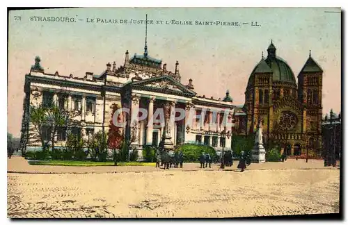 Ansichtskarte AK STRASBOURG.-LE PALAIS DE JUSTICE ET L'EGLISE SAINT-PIERRE