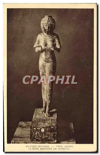 Cartes postales Egypte Egypt SCULPTURES EGYPTIENNES- PARIS. LOUVRE. LA REINE KAROMANIA (22e DYNASTIE)