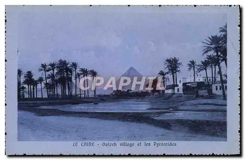 Cartes postales Egypte Egypt LE CAIRE- Guizeh village et les Pyramides