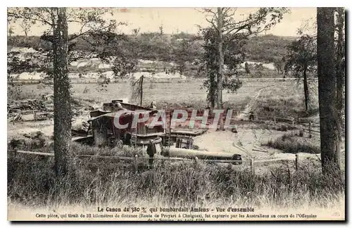 Ansichtskarte AK Militaria Le Canon de 380 qui bombardait Amlens-VUE D'ensemble.Cette pi�ce qui tirait de 32 kilo