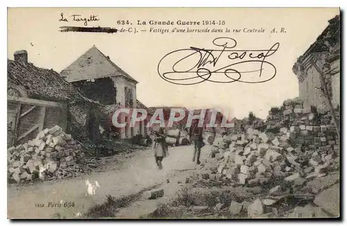Cartes postales Militaria La Grande Guerre 1914-1915- La Targette Vertige d'une barricade dans la rue Centrale