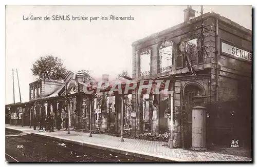 Ansichtskarte AK Militaria La Gare de SENLIS brul�e par les Allemands