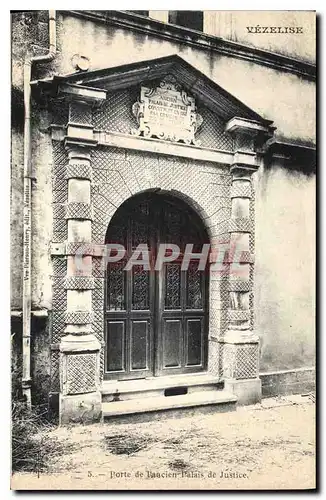 Ansichtskarte AK VEZELISE Porte de l'ancien Palais de Justice