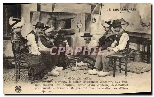 Cartes postales Folklore LE BOURBONNAIS. - La Veill�e. Apr�s tes durs travaux  la soir�e doucement s'ach�ve. Les