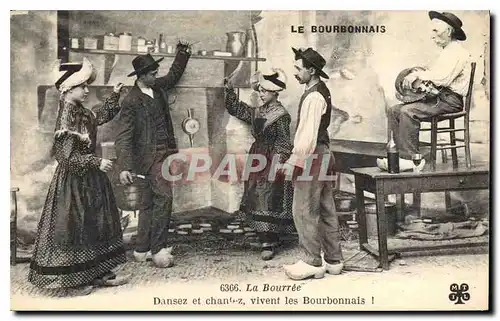 Cartes postales Folklore LE BOURBONNAIS. - La bourr�e Dancez et chantez  vivent les Bourbonnais!