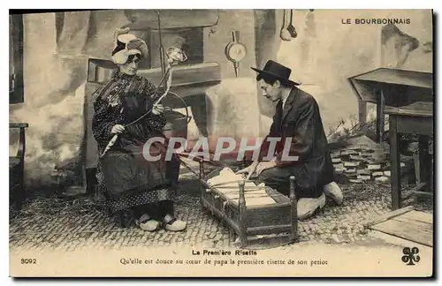 Cartes postales Folklore LE BOURBONNAIS. - La premi�re Risette.Qu'elle est douce au coeur de papa la premi�re ri