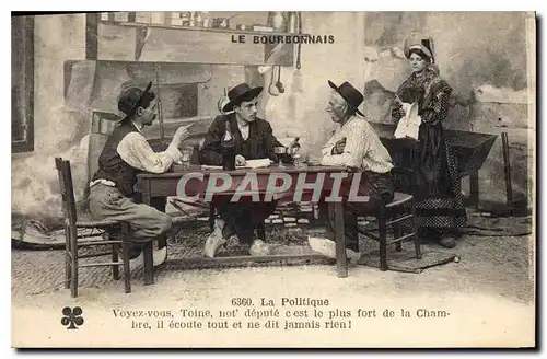 Cartes postales Folklore LE BOURBONNAIS. - La Politique.  Voyez-vous  Toine  not d�put� c'est le plus fort de la